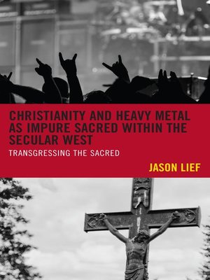 cover image of Christianity and Heavy Metal as Impure Sacred within the Secular West